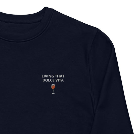 Living that DOLCE VITA (Embroidered) - Unisex