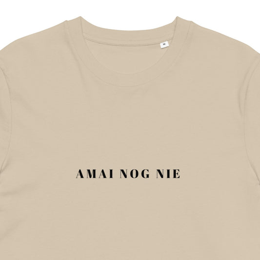 Amai nog nie - Unisex